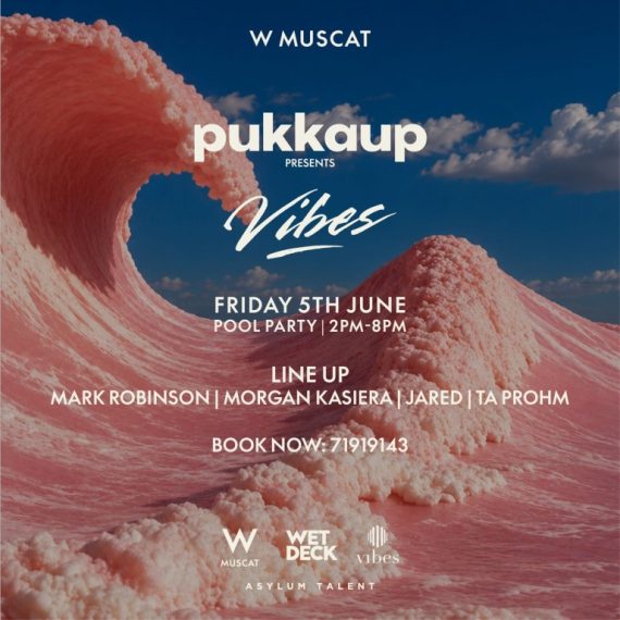 Pukkap Presents Vibes at W Muscat Nightlife